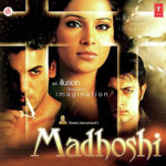 Madhoshi (2004) Mp3 Songs